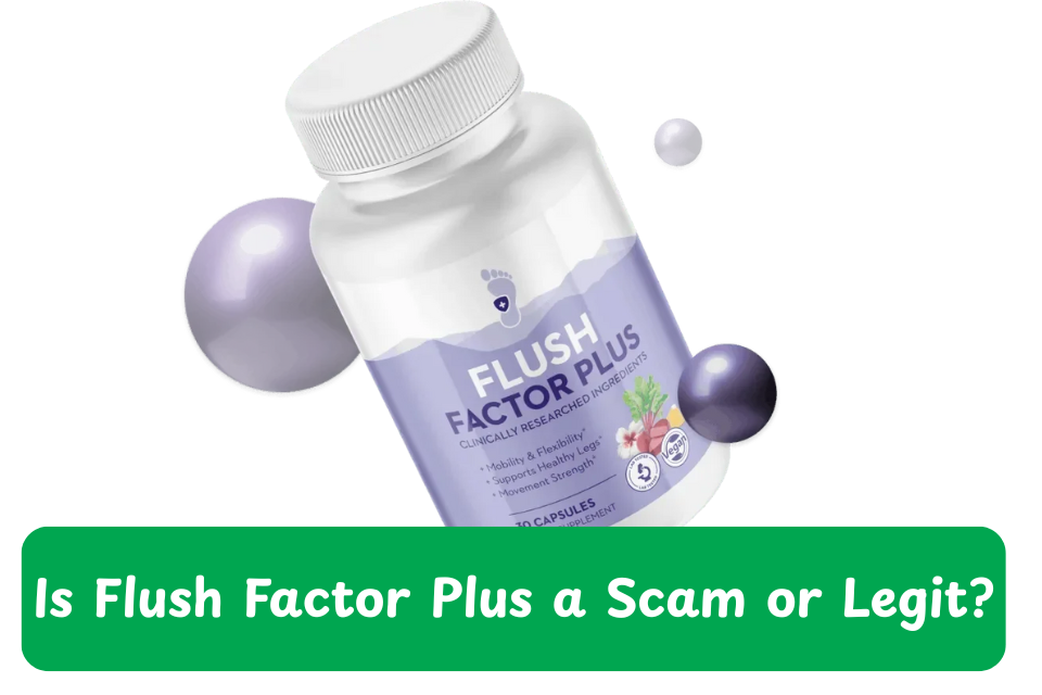 flush factor plus scam