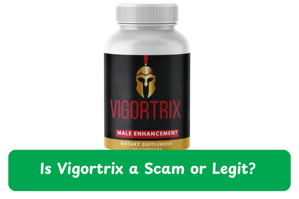 Vigortrix Reviews